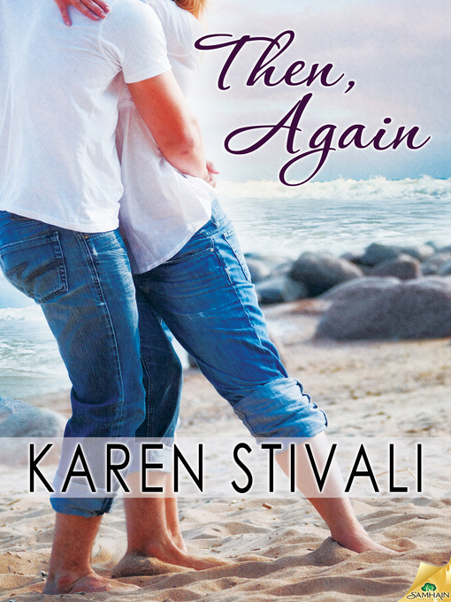 Title details for Then, Again by Karen Stivali - Available